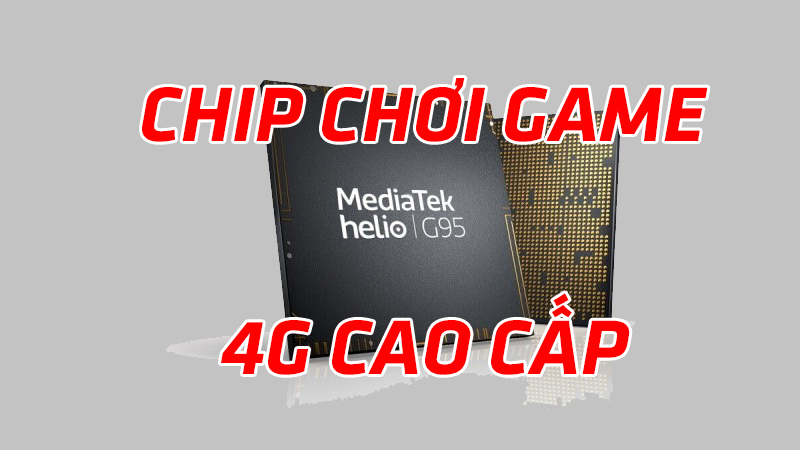 Công bố chip MediaTek Helio G95 cho điện thoại thông minh chơi game 4G cao cấp